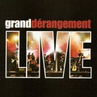 GRAND DERANGEMENT - LIVE