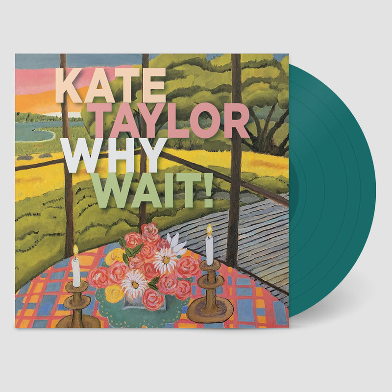 Kate Taylor / Why Wait! - LP GREEN