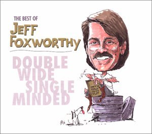 The Best of Jeff Foxworthy: Double Wide, Single Minded