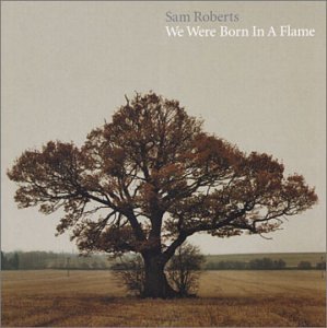 Sam Roberts / We Were Born in a Flame - CD (Used)