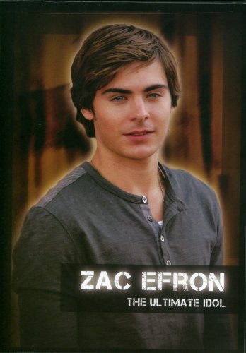 ZAC EFRON The ultimate Idol