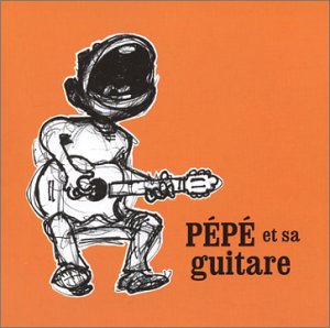 Pépé et sa guitare / Pépé et sa Guitare - CD (Used)