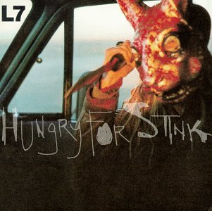 L7 / Hungry For Stink - CD (Used)