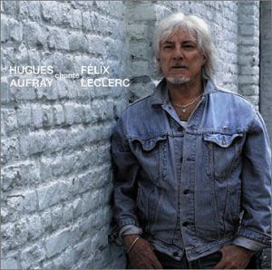 Hugues Aufray / Chante Felix Leclerc - CD (Used)