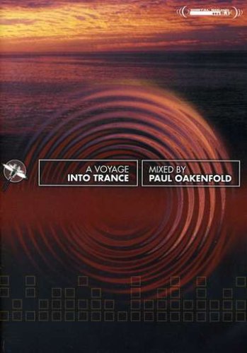 Paul Oakenfold: A Voyage Into Trance