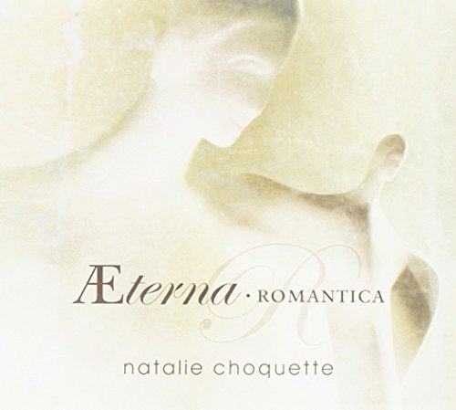 Natalie Choquette / Aeterna: Romantica - CD (Used)