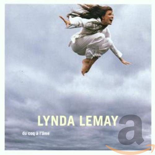 Lynda Lemay / Du coq à l&