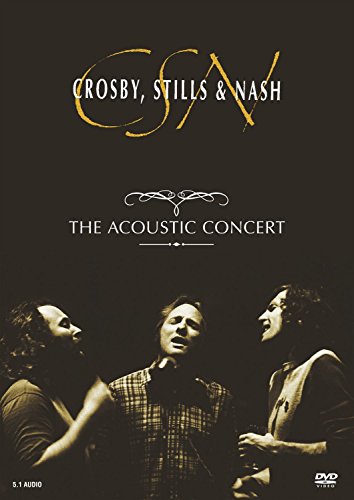 Crosby, Stills &amp; Nash: The Acoustic Concert