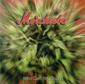 Morcheeba / Who Can You Trust? - CD (Used)