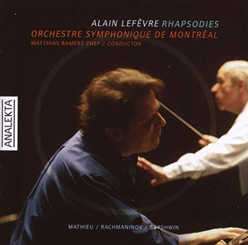 Alain Lefèvre / Rhapsodies: Mathieu, Rachmaninov, Gershwin - CD (Used)