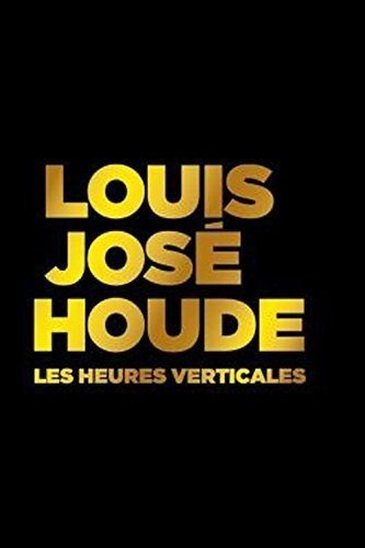 Louis-José Houde / Les heures verticales - DVD + 2 CD