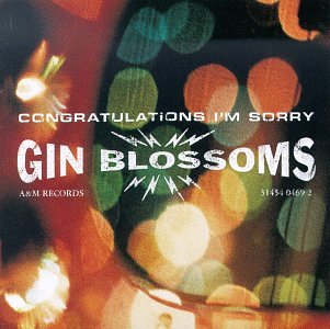 Gin Blossoms / Congratulations I&