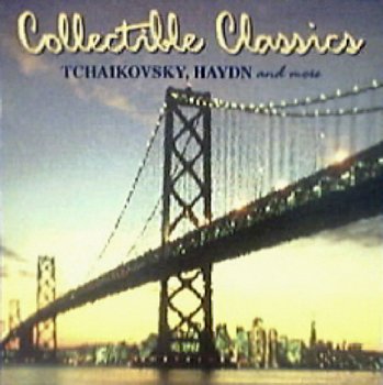 Collectible Classics Tchaikovsky, Haydn and More