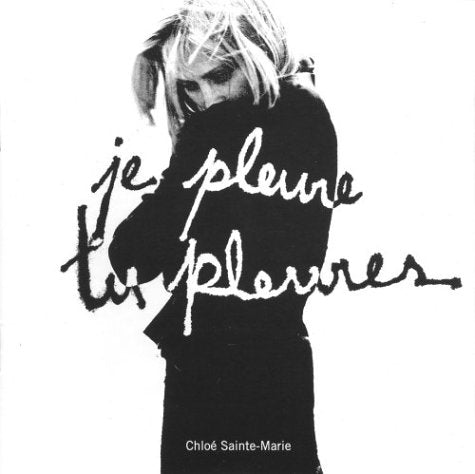 Chloé Sainte-Marie / Je pleure, tu pleures - CD (Used)