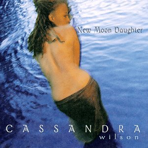 Cassandra Wilson / New Moon Daughter - CD (Used)