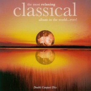 Various / The Most Relaxing Classical Album in the World...Ever! - CD (Used)