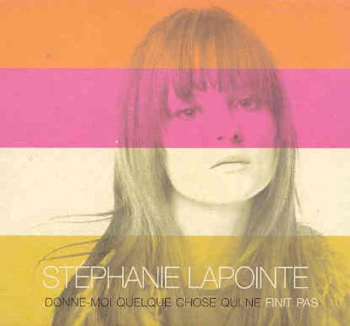 Stéphanie Lapointe / Give me something that never ends - CD (Used)