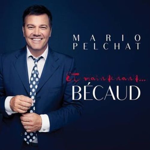 Mario Pelchat / And now… Bécaud - CD (Used)