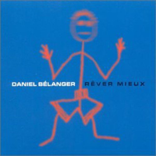 Daniel Bélanger / Rêver mieux - CD (Used)