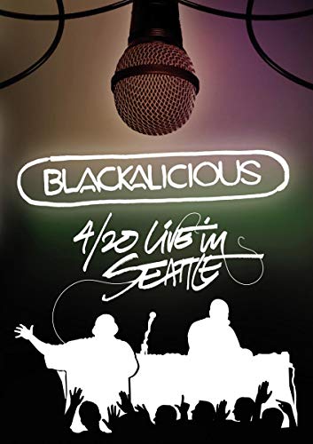 Blackalicious: 4 / 20 Live in Seattle