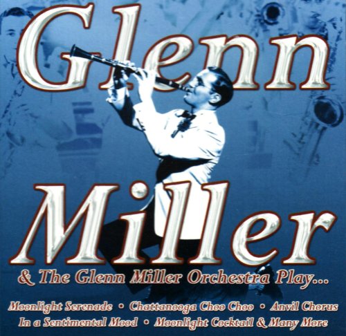 Glenn Miller & His Orchestra Plays