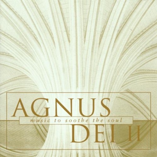 Agnus Dei II: Music To Soothe The Soul - CD (Used)