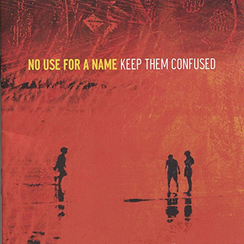 No Use For A Name / Keep Them Confused - CD