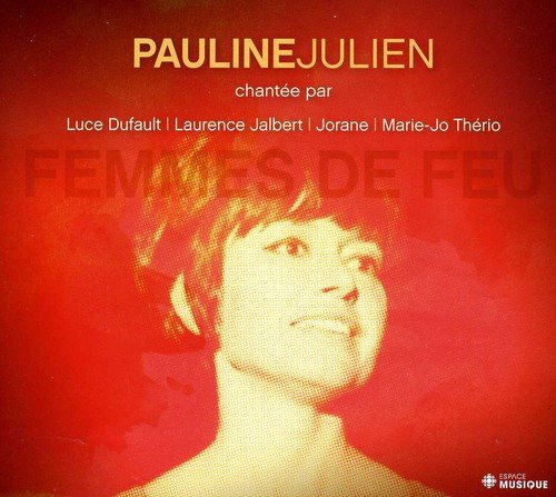 Women Of Fire: Tribute to Pauline Julien