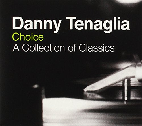 Danny Tenaglia / Choice: A Collection Of Classics - CD (Used)
