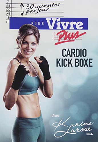 LAROSE, KARINE - 30 MIN. PER DAY: CARDIO KICK BOXE (French version)