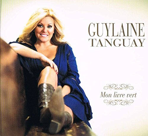 Guylaine Tanguay / Mon Livre Vert - CD