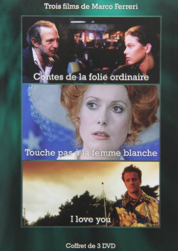 Trois films de Marco Ferreri (Contes de la Folie Ordinaire, Touche Pas a la Femme Blanche, I Love You) (Version française)