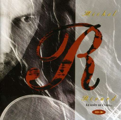 Michel Rivard / The taste of water... and other naïve songs - CD (Used)