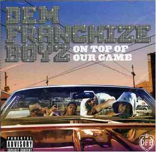 Dem Franchise Boyz / On Top of Our Game - CD (Used)