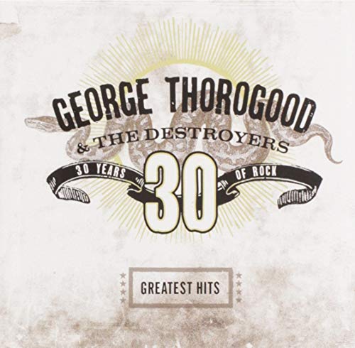 Georges Thorogood / Thirty Years of Rock: Greatest Hits - CD (Used)