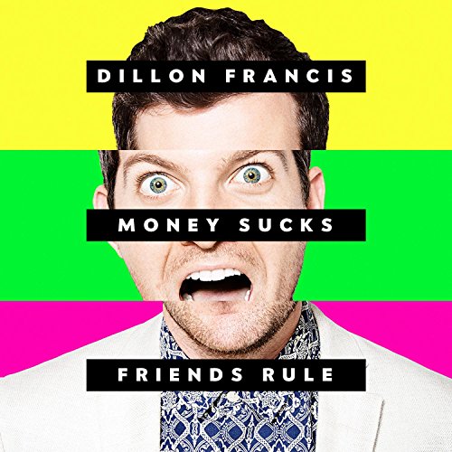 Dillon Francis / Money Sucks, Friends Rule - CD
