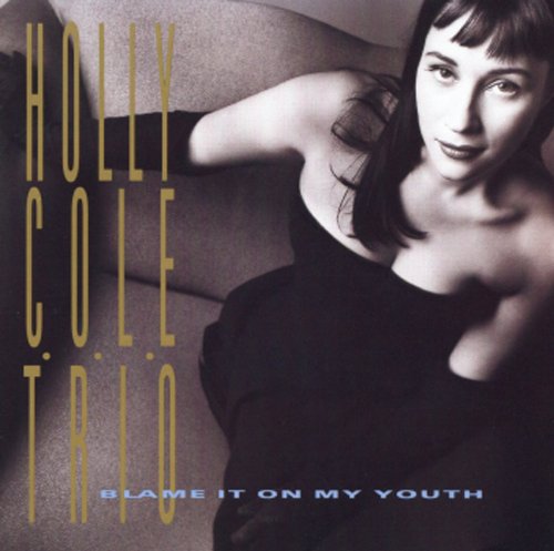 Holly Cole Trio / Blame It on My Youth - CD (Used)