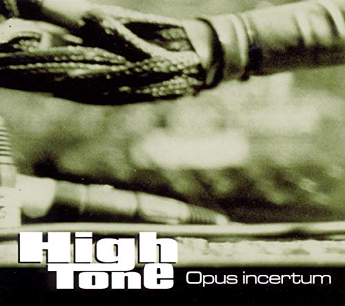 High Tone / Opus Incertum - CD