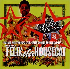 Felix Da Housecat / Madam Hollywood/Silver Screen-Remixes - CD (Used)