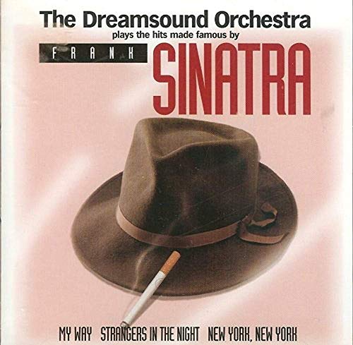 The Dreamsound Orchestra plays the hits made famous by Frank Sinatra [Audio CD] The Dreamsound Orchestra