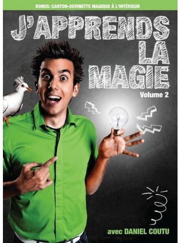 I learn magic with Daniel Coutu: Volume 2 (French version)