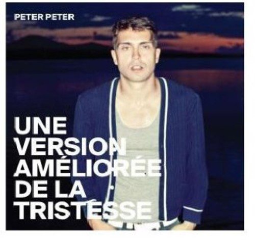 Peter Peter / Une Version Améliorée de la Tristesse - CD (Used)