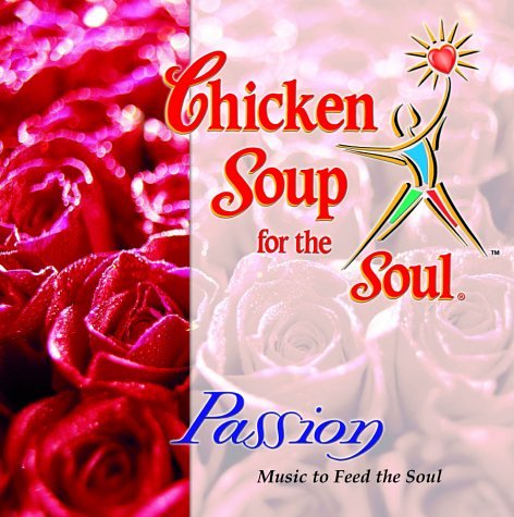 Chicken Soup for the Soul - Passion