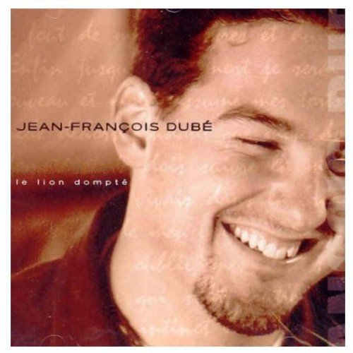 Jean-Francois Dubé / Le Lion Dompte - CD (Used)