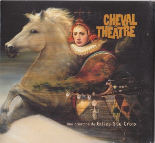 Soundtrack / Cheval Theatre: Un Creation De Gilles Ste-Croix - CD (Used)