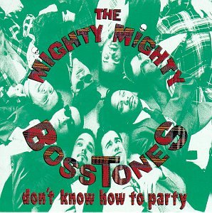 The Mighty Mighty Bosstones / Dont Know How To Party - CD (Used)