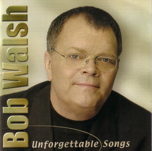 Bob Walsh / Unforgettable Songs - CD (Used)