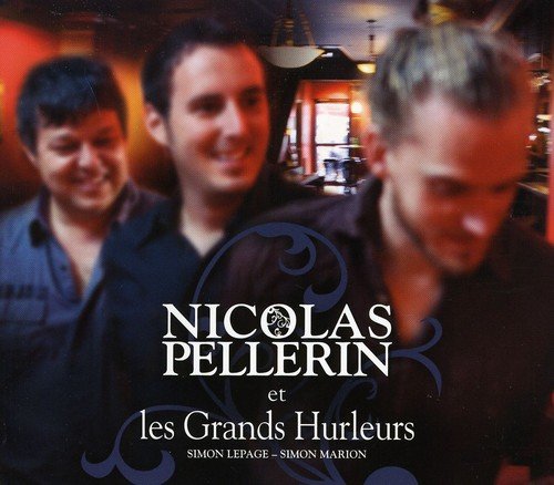 Nicolas Pellerin / Nicolas Pellerin Et Les Grands Hurleurs - CD (Used)