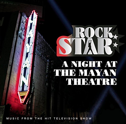 Rock Star: A Night at the Mayan Theater