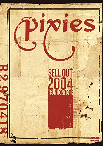 Pixies: Sell Out 2004 Reunion Tour